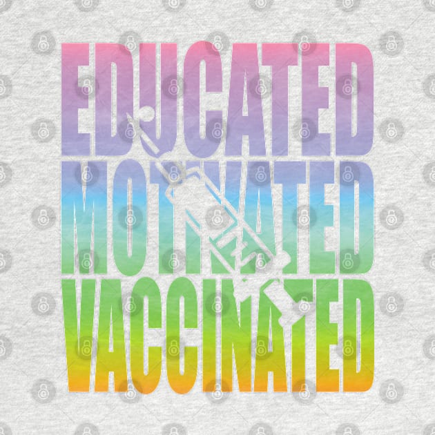 Educated Motivated Vaccinated by Charaf Eddine